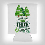 Thick and Sprucey