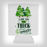 Thick and Sprucey